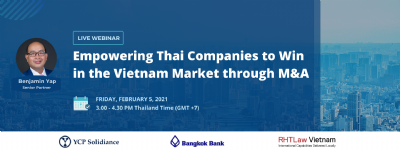 [5 FEBRUARY 2021] LIVE WEBINAR - “EMPOWERING THAI COMPANIES TO WIN IN THE VIETNAM MARKET THROUGH M&A”